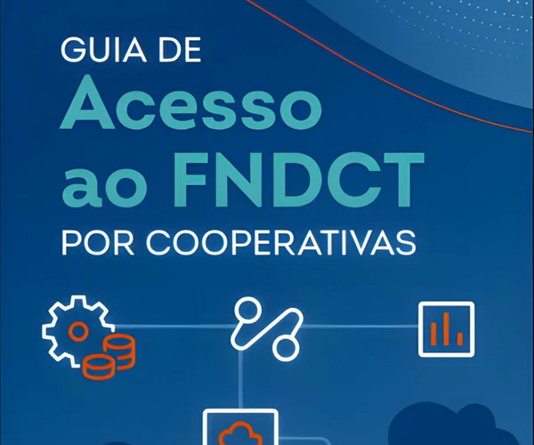 Guia orienta cooperativas a acessar recursos do FNDCT para inovação